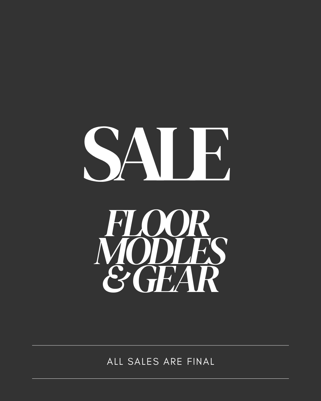 FLOOR MODEL SALE