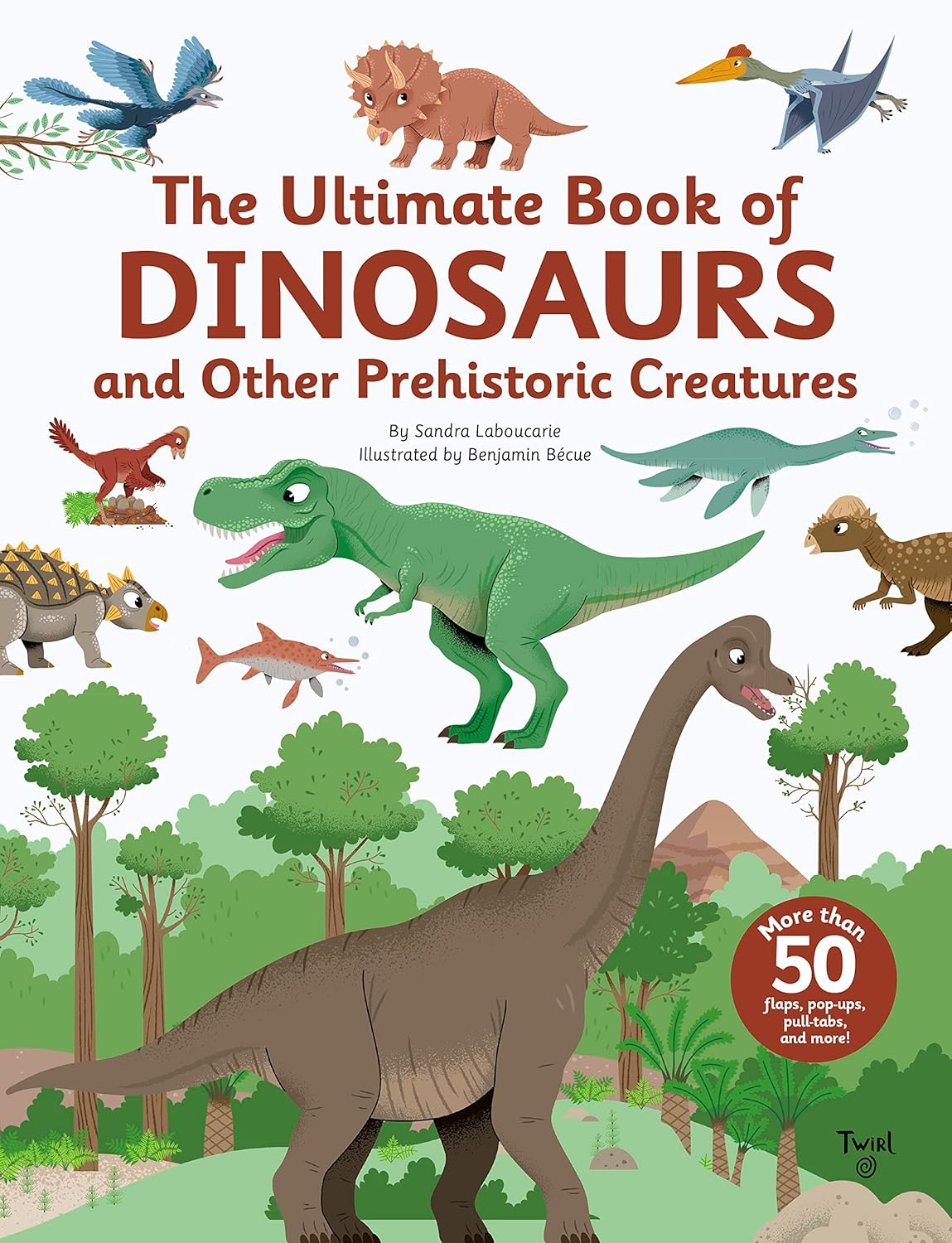 The Ultimate Book of Dinosaurs and Other Prehistoric Creatures