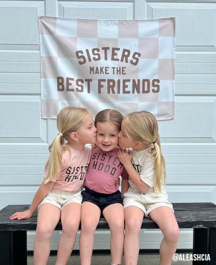 Sisters Make The Best Friends Banner