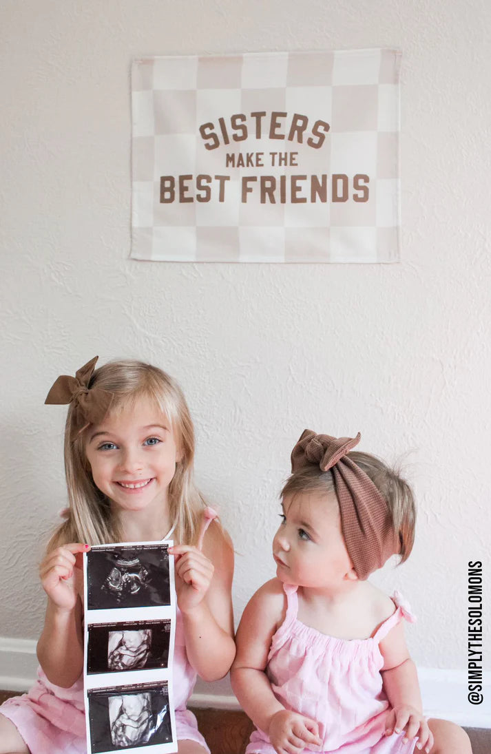 Sisters Make The Best Friends Banner