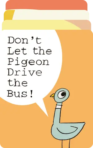 Don't Let the Pigeon Drive the Bus