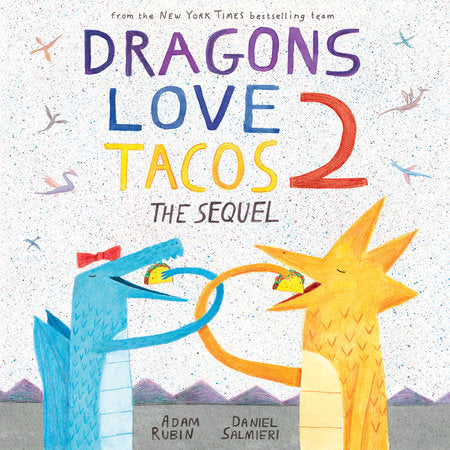 Dragons Love Tacos 2 (The Sequel)