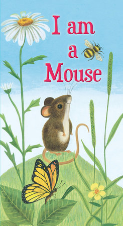 I Am A Mouse (Board Book)